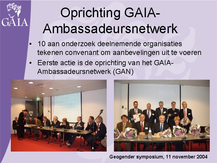 Oprichting GAIAAmbassadeursnetwerk • 10 aan onderzoek deelnemende organisaties tekenen convenant om aanbevelingen uit te