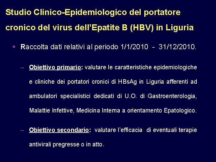 Studio Clinico-Epidemiologico del portatore cronico del virus dell’Epatite B (HBV) in Liguria § Raccolta