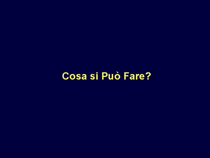 Cosa si Può Fare? 