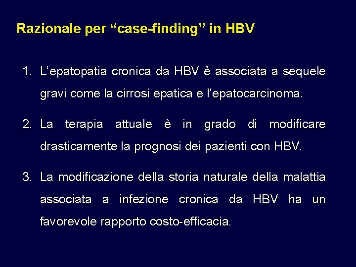 Razionale per “case-finding” in HBV 1. L’epatopatia cronica da HBV è associata a sequele