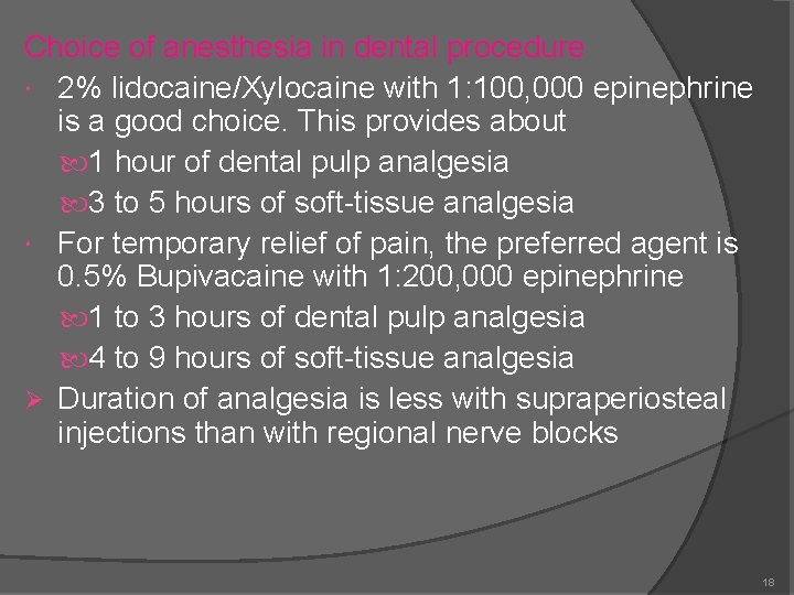 Choice of anesthesia in dental procedure 2% lidocaine/Xylocaine with 1: 100, 000 epinephrine is