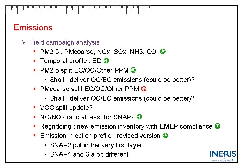 Emissions Ø Field campaign analysis § PM 2. 5 , PMcoarse, NOx, SOx, NH