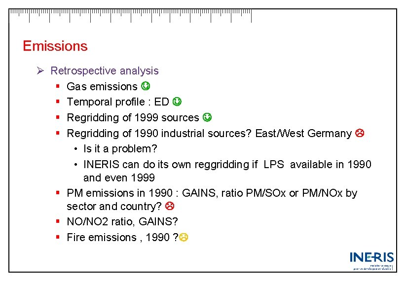 Emissions Ø Retrospective analysis § Gas emissions § Temporal profile : ED § Regridding