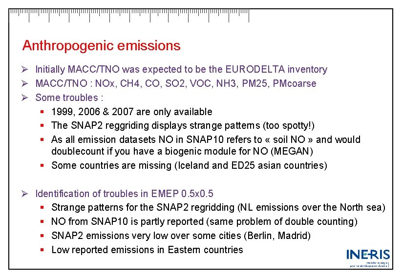 Anthropogenic emissions Ø Initially MACC/TNO was expected to be the EURODELTA inventory Ø MACC/TNO