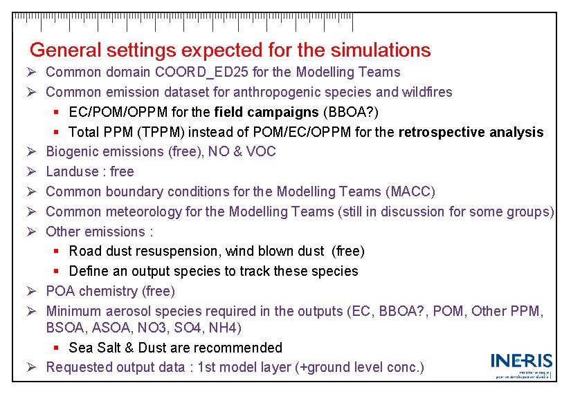 General settings expected for the simulations Ø Common domain COORD_ED 25 for the Modelling