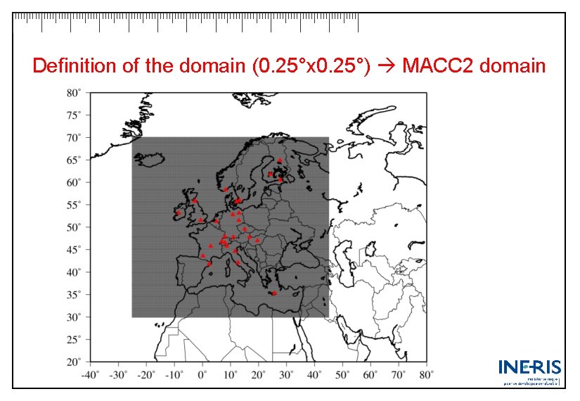 Definition of the domain (0. 25°x 0. 25°) MACC 2 domain 