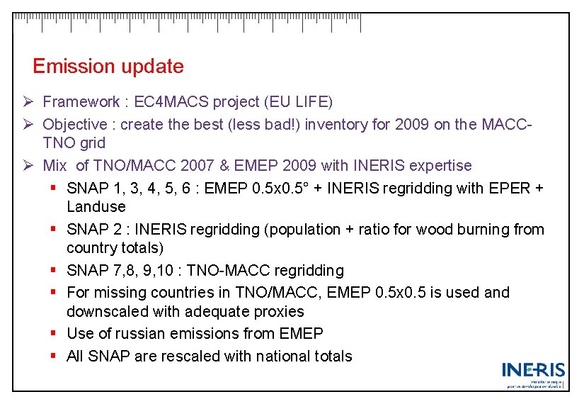 Emission update Ø Framework : EC 4 MACS project (EU LIFE) Ø Objective :