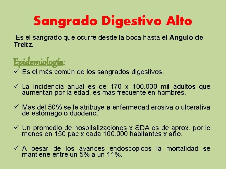 Sangrado Digestivo Alto Es el sangrado que ocurre desde la boca hasta el Angulo