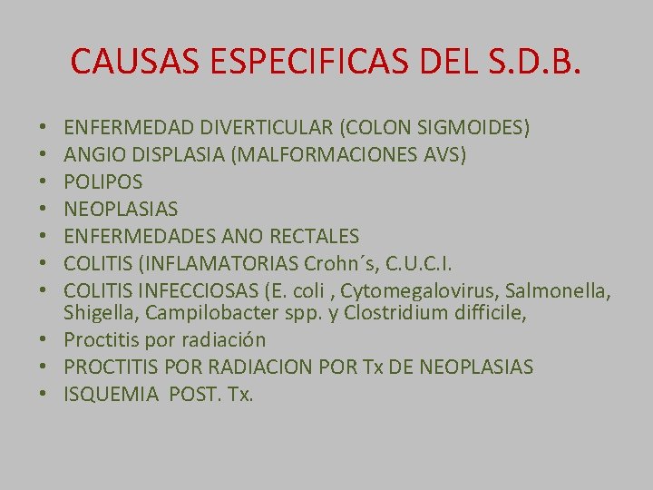 CAUSAS ESPECIFICAS DEL S. D. B. ENFERMEDAD DIVERTICULAR (COLON SIGMOIDES) ANGIO DISPLASIA (MALFORMACIONES AVS)