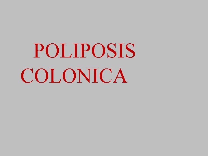 POLIPOSIS COLONICA 