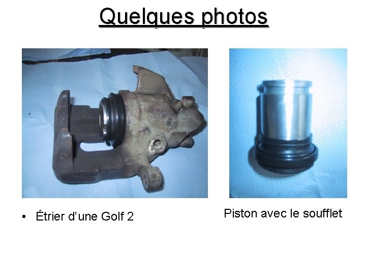 Quelques photos • Étrier d’une Golf 2 Piston avec le soufflet 