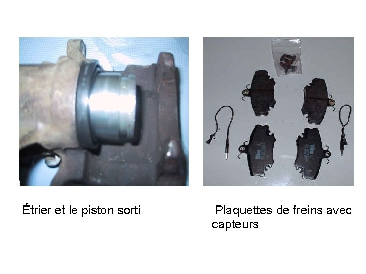 Étrier et le piston sorti Plaquettes de freins avec capteurs 