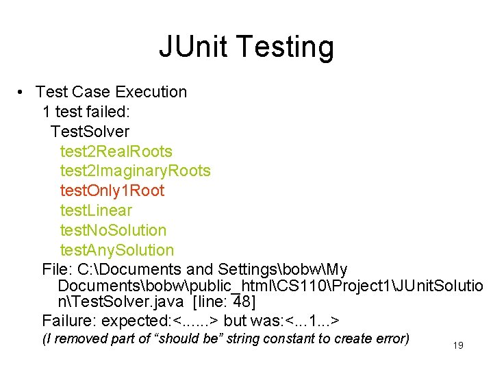 JUnit Testing • Test Case Execution 1 test failed: Test. Solver test 2 Real.