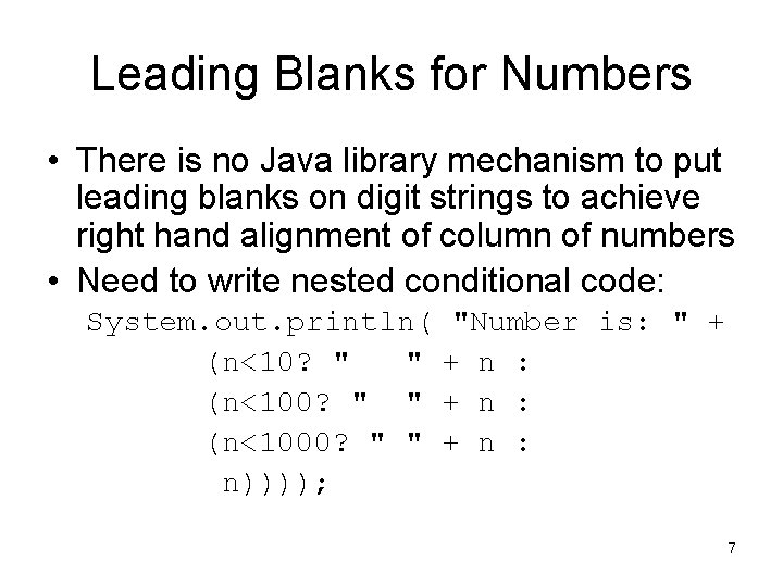 Leading Blanks for Numbers • There is no Java library mechanism to put leading