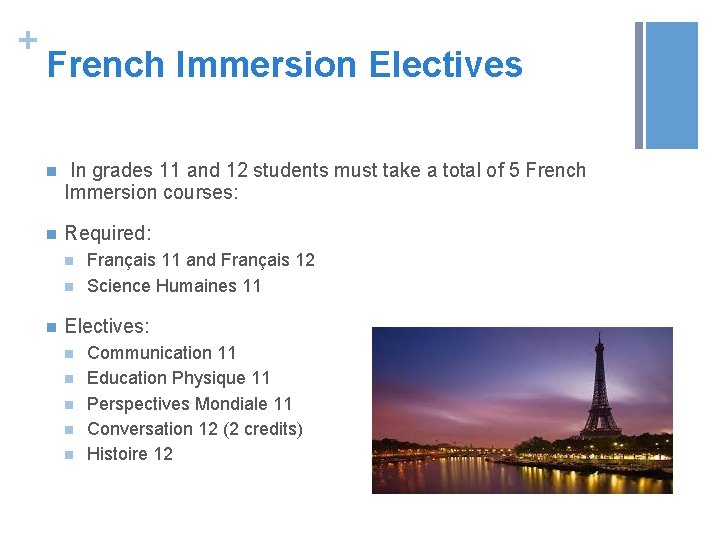 + French Immersion Electives n In grades 11 and 12 students must take a