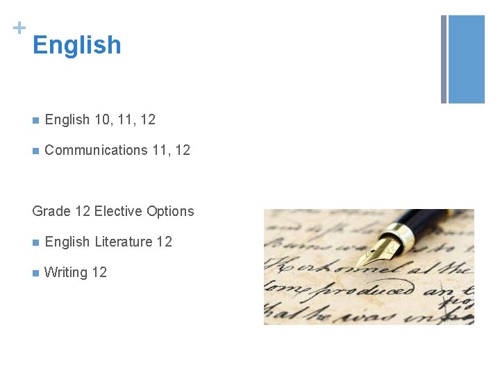 + English n English 10, 11, 12 n Communications 11, 12 Grade 12 Elective