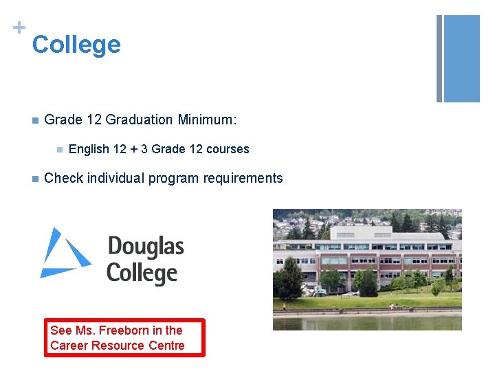 + College n Grade 12 Graduation Minimum: n n English 12 + 3 Grade