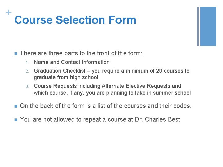 + Course Selection Form n There are three parts to the front of the