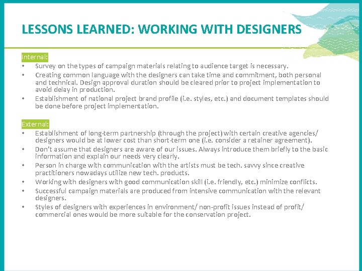 LESSONS LEARNED: WORKING WITH DESIGNERS Internal: • Survey on the types of campaign materials LESSONS LEARNED: WORKING WITH DESIGNERS Internal: • Survey on the types of campaign materials