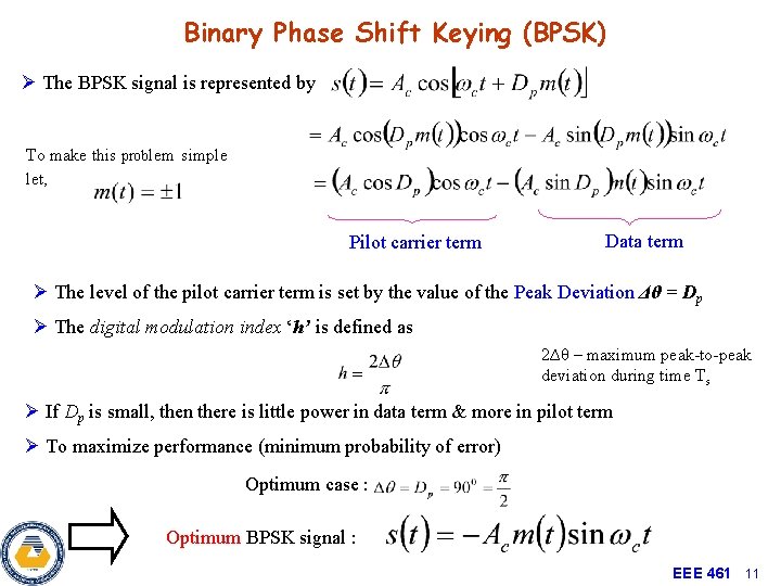 Binary Phase Shift Keying (BPSK) Ø The BPSK signal is represented by To make