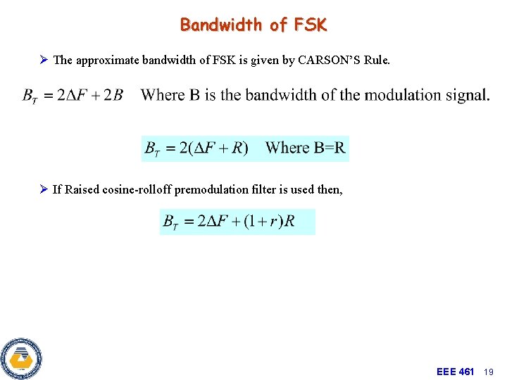 Bandwidth of FSK Ø The approximate bandwidth of FSK is given by CARSON’S Rule.