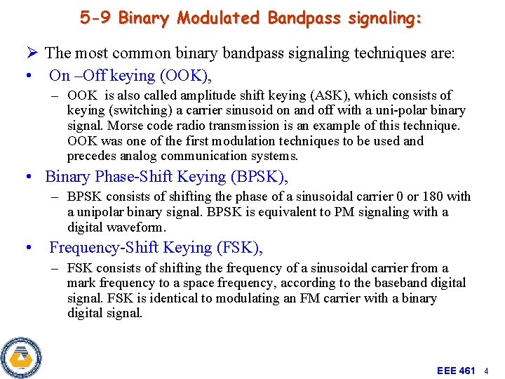 5 -9 Binary Modulated Bandpass signaling: Ø The most common binary bandpass signaling techniques 5 -9 Binary Modulated Bandpass signaling: Ø The most common binary bandpass signaling techniques