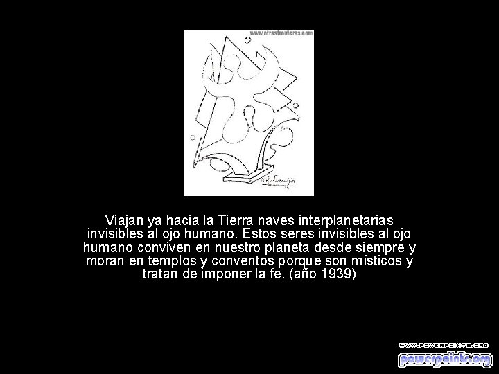 Viajan ya hacia la Tierra naves interplanetarias invisibles al ojo humano. Estos seres invisibles