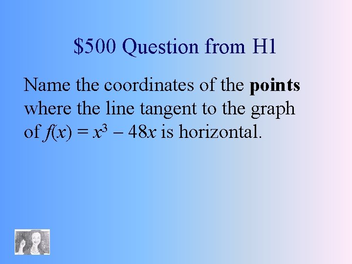 $500 Question from H 1 Name the coordinates of the points where the line