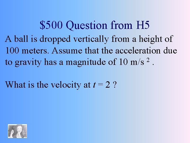 $500 Question from H 5 A ball is dropped vertically from a height of