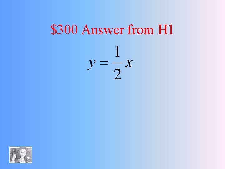 $300 Answer from H 1 