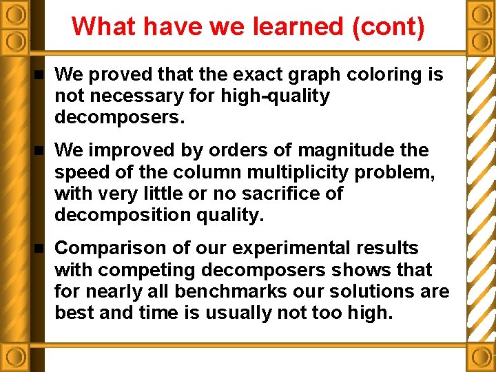 What have we learned (cont) n We proved that the exact graph coloring is