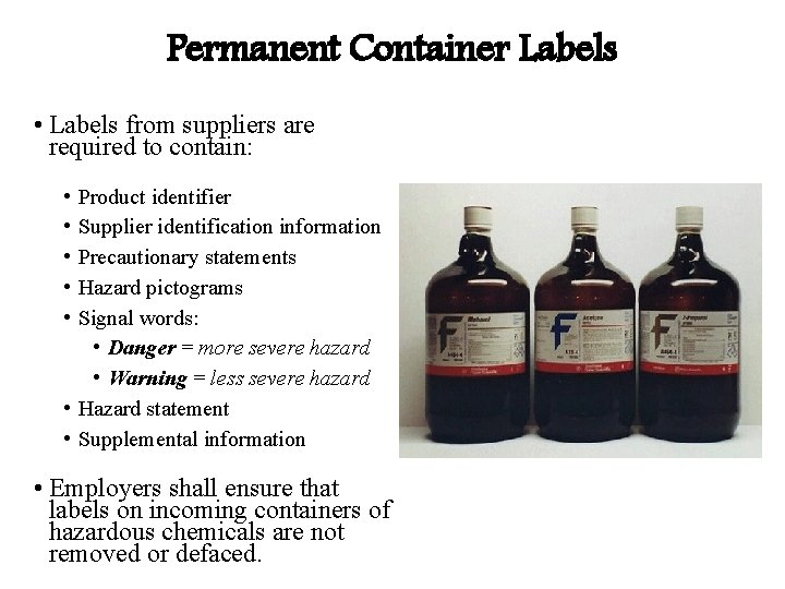 Permanent Container Labels • Labels from suppliers are required to contain: • • • Permanent Container Labels • Labels from suppliers are required to contain: • • •