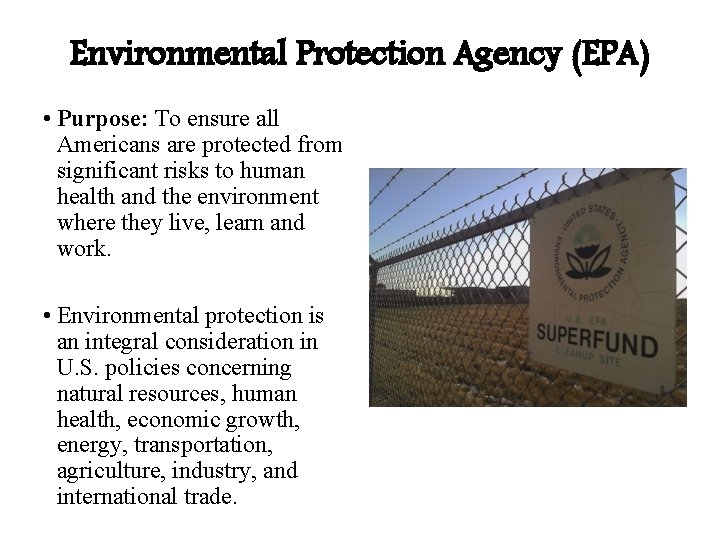 Environmental Protection Agency (EPA) • Purpose: To ensure all Americans are protected from significant Environmental Protection Agency (EPA) • Purpose: To ensure all Americans are protected from significant