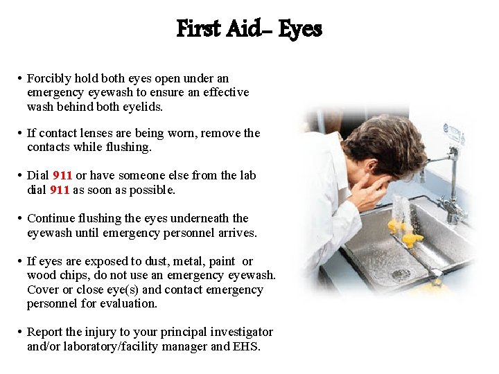 First Aid- Eyes • Forcibly hold both eyes open under an emergency eyewash to First Aid- Eyes • Forcibly hold both eyes open under an emergency eyewash to