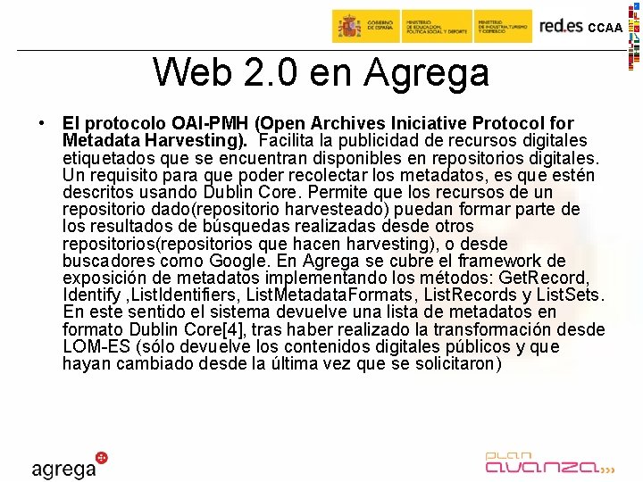 CCAA Web 2. 0 en Agrega • El protocolo OAI-PMH (Open Archives Iniciative Protocol