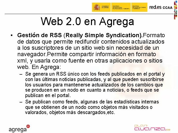 CCAA Web 2. 0 en Agrega • Gestión de RSS (Really Simple Syndication). Formato