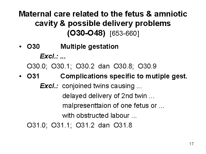 Maternal care related to the fetus & amniotic cavity & possible delivery problems (O