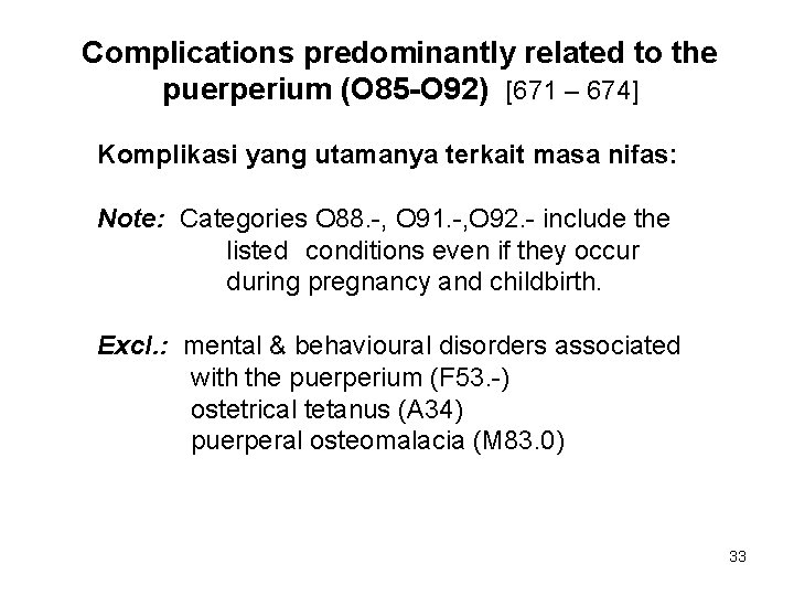 Complications predominantly related to the puerperium (O 85 -O 92) [671 – 674] Komplikasi