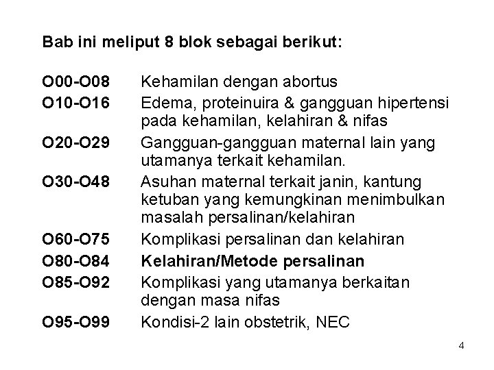 Bab ini meliput 8 blok sebagai berikut: O 00 -O 08 O 10 -O