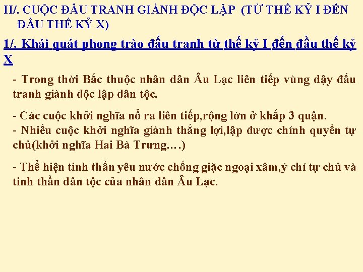 II/. CUỘC ĐẤU TRANH GIÀNH ĐỘC LẬP (TỪ THẾ KỶ I ĐẾN ĐẦU THẾ