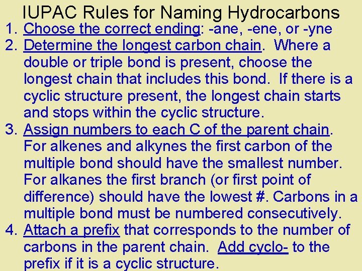 IUPAC Rules for Naming Hydrocarbons 1. Choose the correct ending: -ane, -ene, or -yne