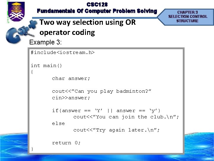 CSC 128 Fundamentals Of Computer Problem Solving Two way selection using OR operator coding