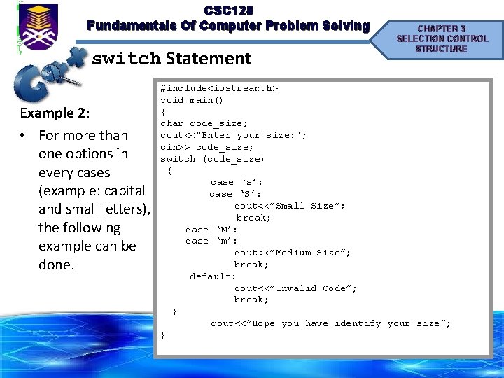 CSC 128 Fundamentals Of Computer Problem Solving switch Statement Example 2: • For more