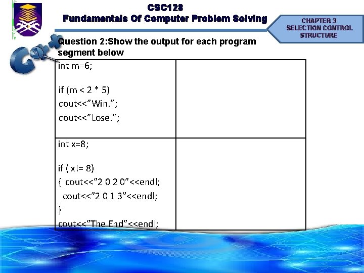 CSC 128 Fundamentals Of Computer Problem Solving Question 2: Show the output for each