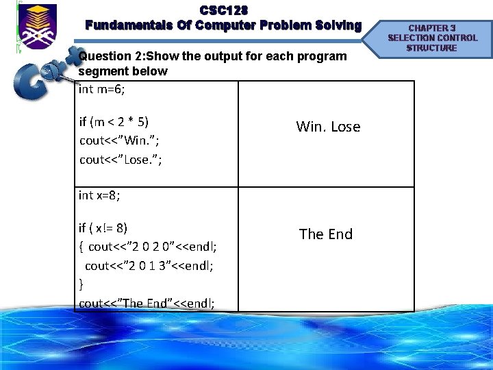 CSC 128 Fundamentals Of Computer Problem Solving Question 2: Show the output for each