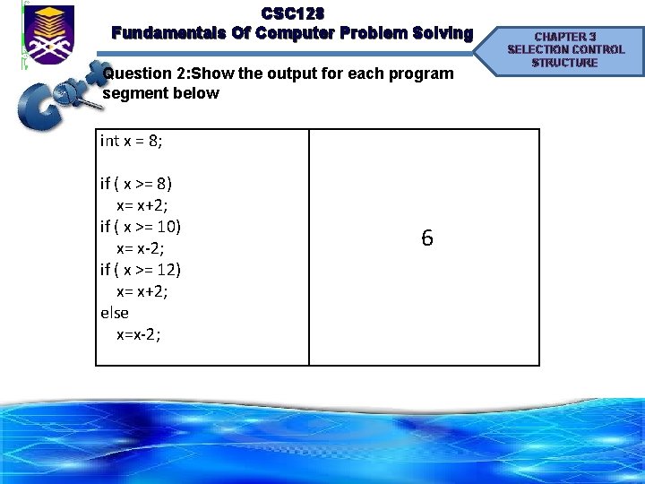 CSC 128 Fundamentals Of Computer Problem Solving Question 2: Show the output for each