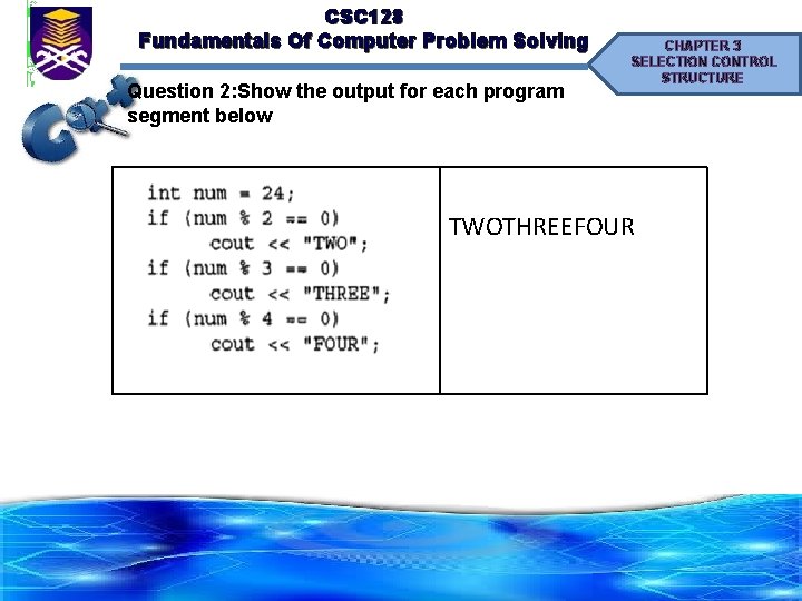 CSC 128 Fundamentals Of Computer Problem Solving Question 2: Show the output for each