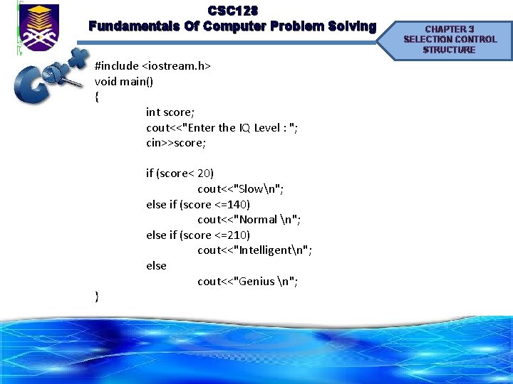 CSC 128 Fundamentals Of Computer Problem Solving #include <iostream. h> void main() { int