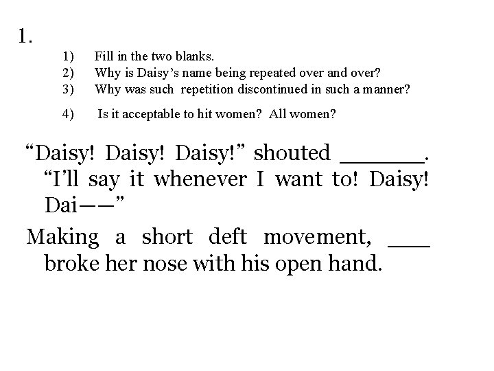 1. 1) Fill in the two blanks. 2) Why is Daisy’s name being repeated