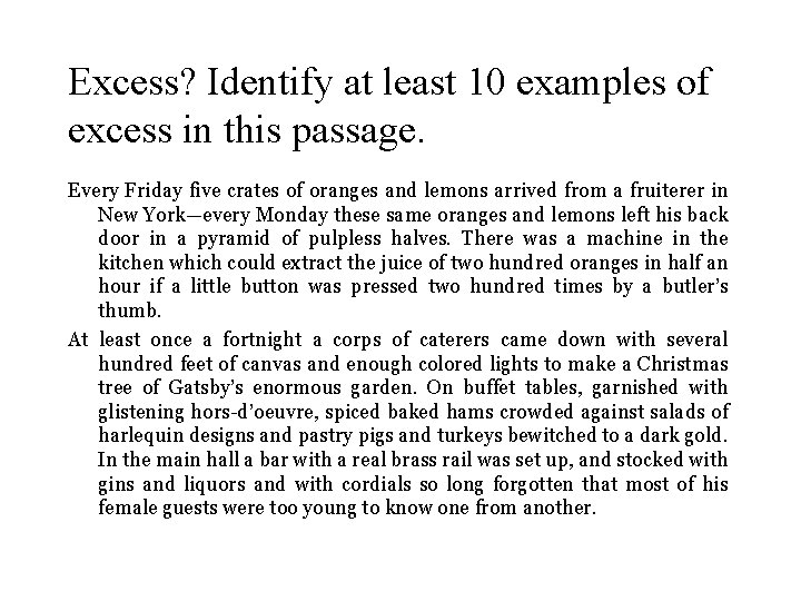 Excess? Identify at least 10 examples of excess in this passage. Every Friday five